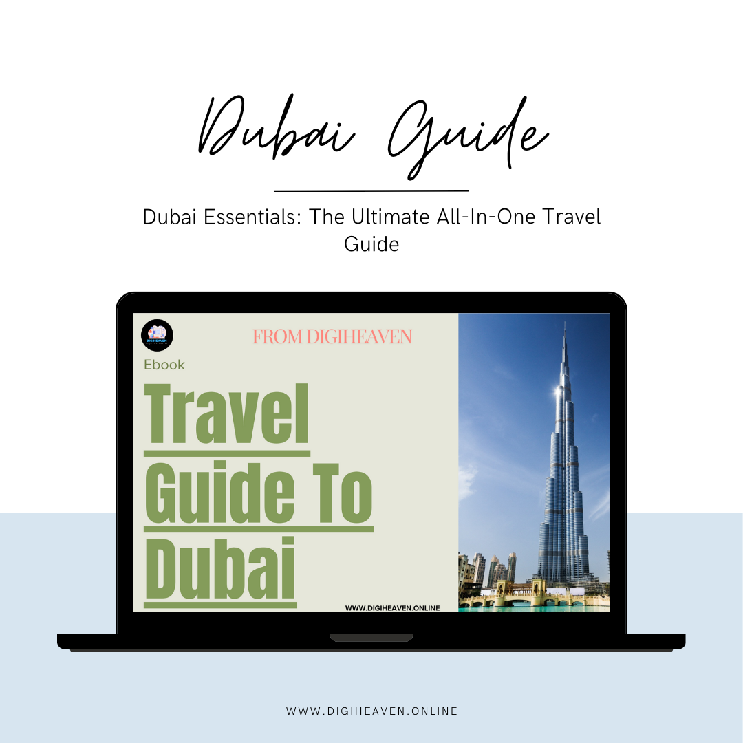 Dubai Essentials: The Ultimate All-In-One Travel Guide - DigiHeaven